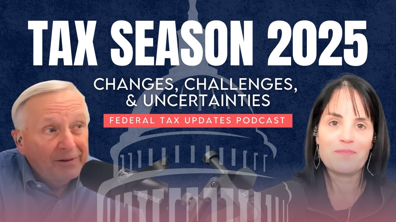 Two podcast hosts with microphones discuss Tax Season 2025: Changes, Challenges, & Uncertainties on the Federal Tax Updates Podcast, with a blue background showing part of the U.S. Capitol dome.