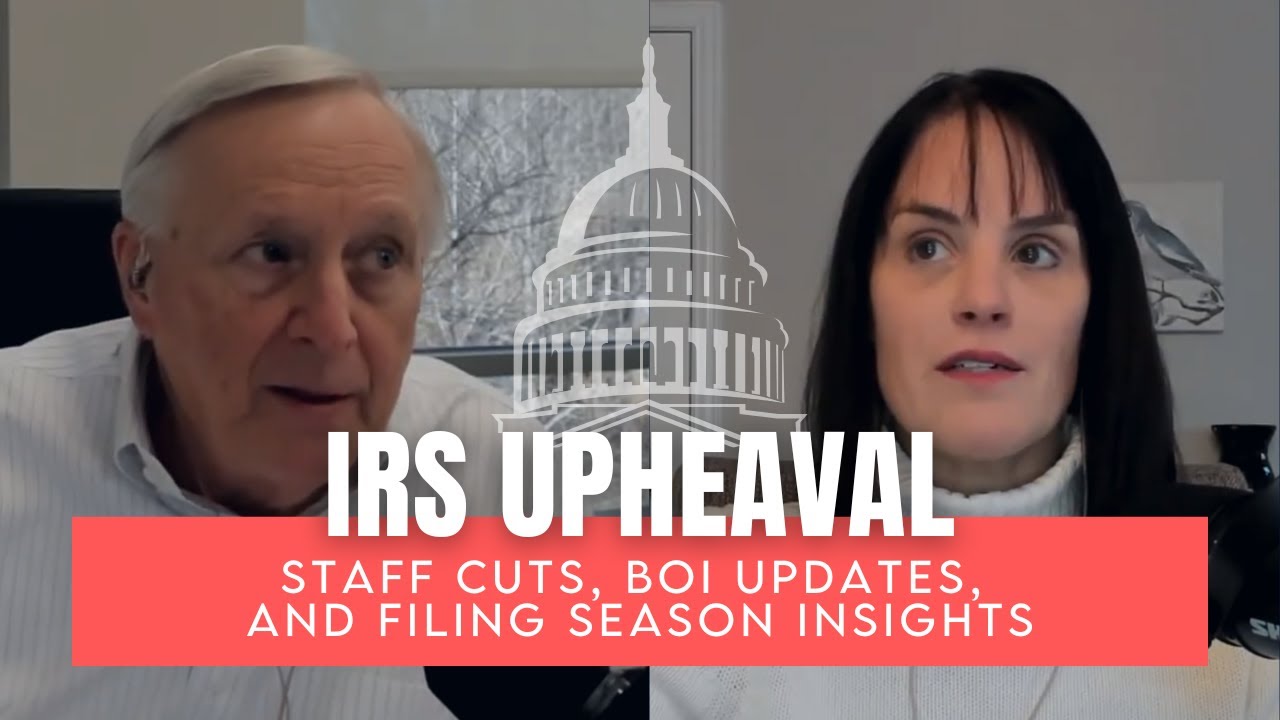 A man and woman speak into microphones on a video call. Overlaid text reads, IRS Upheaval: Staff cuts, BOI updates, and filing season insights with a graphic of the U.S. Capitol dome in the center.